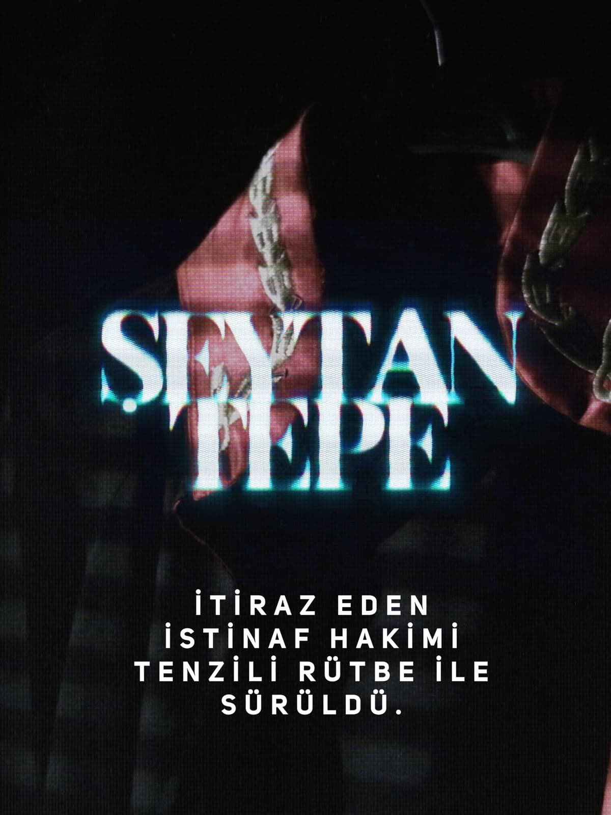 Belgeselden kare — belgeselin iddiası: ‘İtiraz eden istinaf hakimi tenzili rütbe ile sürüldü.’